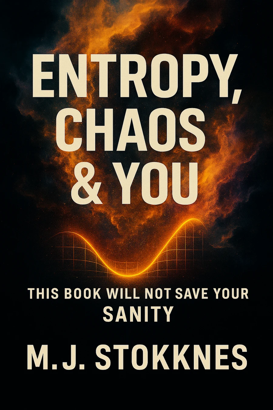 Cover of Entropy, Chaos & You